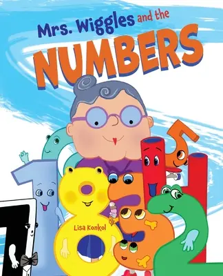 La señora Wiggles y los números: Cuentos para niños, libro de matemáticas para leer en voz alta - Mrs. Wiggles and the Numbers: Counting Book for Children, Math Read Aloud Picture Book