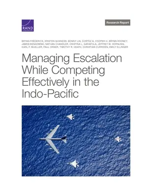 Gestionar la escalada y competir eficazmente en el Indo-Pacífico - Managing Escalation While Competing Effectively in the Indo-Pacific