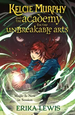 Kelcie Murphy y la Academia de las Artes Inquebrantables - Kelcie Murphy and the Academy for the Unbreakable Arts