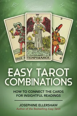 Combinaciones Fáciles de Tarot: Cómo conectar las cartas para obtener lecturas perspicaces - Easy Tarot Combinations: How to Connect the Cards for Insightful Readings