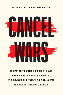 Cancel Wars: Cómo las universidades pueden fomentar la libertad de expresión, promover la inclusión y renovar la democracia - Cancel Wars: How Universities Can Foster Free Speech, Promote Inclusion, and Renew Democracy