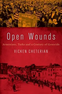 Heridas abiertas: Armenios, turcos y un siglo de genocidio - Open Wounds: Armenians, Turks and a Century of Genocide