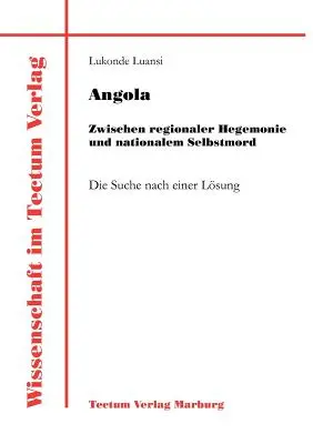 Angola: Zwischen regionaler Hegemonie und nationalem Selbstmord