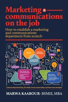 Marketing y comunicaciones en el trabajo: Cómo crear un departamento de marketing y comunicación desde cero - Marketing & Communications On The Job: How to Establish a Marketing and Communications Department from Scratch