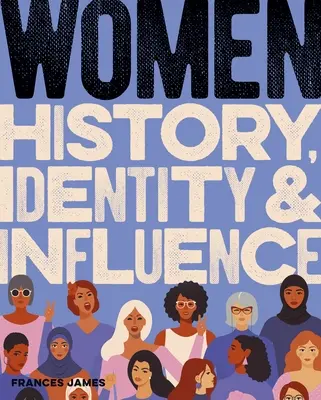 Historia, identidad e influencia de las mujeres - Women History, Identity & Influence