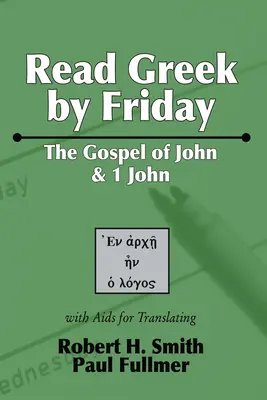 Leer griego los viernes: El Evangelio de Juan y 1 Juan - Read Greek by Friday: The Gospel of John and 1 John
