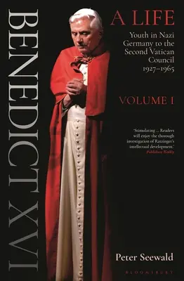 Benedicto XVI: Una vida Primer volumen: De la juventud en la Alemania nazi al Concilio Vaticano II 1927-1965 - Benedict XVI: A Life Volume One: Youth in Nazi Germany to the Second Vatican Council 1927-1965