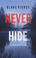 Nunca te escondas (Un thriller de suspense de May Moore - Libro 4) - Never Hide (A May Moore Suspense Thriller-Book 4)