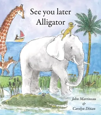 Hasta luego Alligator - See You Later Alligator