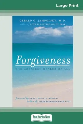 El perdón: El mayor sanador de todos (16pt Large Print Edition) - Forgiveness: The Greatest Healer of All (16pt Large Print Edition)