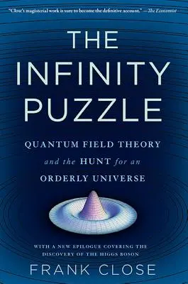 El rompecabezas del infinito: La teoría cuántica de campos y la búsqueda de un universo ordenado - Infinity Puzzle: Quantum Field Theory and the Hunt for an Orderly Universe