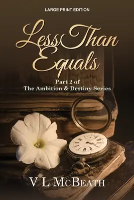 Menos que iguales: Parte 2 de la serie Ambición y destino - Less Than Equals: Part 2 of The Ambition & Destiny Series