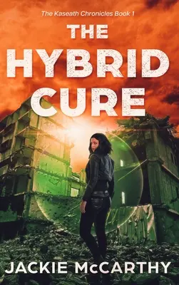 The Hybrid Cure: A YA Sci-Fi Post-Apocalyptic Adventure (La cura híbrida: una aventura postapocalíptica de ciencia ficción juvenil) - The Hybrid Cure: A YA Sci-Fi Post-Apocalyptic Adventure