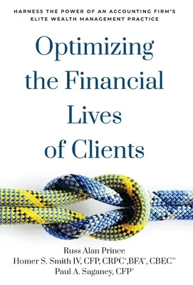 Optimizar la vida financiera de los clientes: Aprovechar el poder de la práctica de gestión patrimonial de élite de un despacho contable - Optimizing the Financial Lives of Clients: Harness the Power of an Accounting Firm's Elite Wealth Management Practice