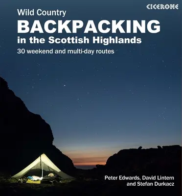 Mochilero por la Escocia salvaje: 30 rutas de fin de semana y de varios días por las Highlands y las islas - Scottish Wild Country Backpacking: 30 Weekend and Multi-Day Routes in the Highlands and Islands