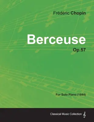 Berceuse Op.57 - Para Piano Solo (1844) - Berceuse Op.57 - For Solo Piano (1844)