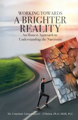 TRABAJANDO HACIA UNA REALIDAD MÁS BRILLANTE - Un enfoque honesto para comprender al narcisista - WORKING TOWARDS A BRIGHTER REALITY - An Honest Approach to Understanding the Narcissist