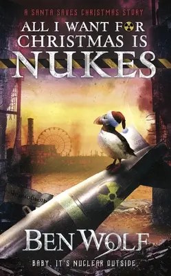 Todo lo que quiero para Navidad son armas nucleares - All I Want for Christmas Is Nukes