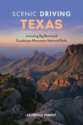 Scenic Driving Texas: Incluyendo los Parques Nacionales de Big Bend y Guadalupe Mountains - Scenic Driving Texas: Including Big Bend and Guadalupe Mountains National Parks