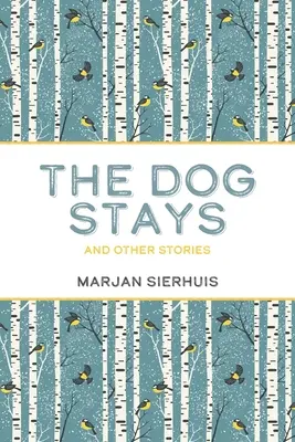 El perro se queda: y otros cuentos - The Dog Stays: and Other Stories