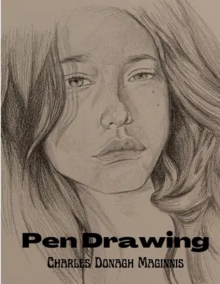 Dibujo a pluma: Un tratado ilustrado - Pen Drawing: An Illustrated Treatise