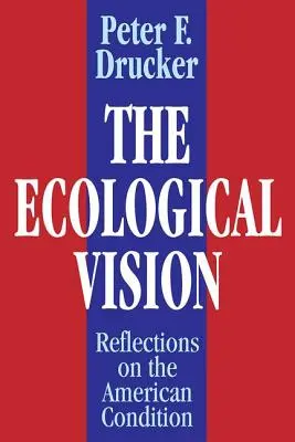 La visión ecológica: Reflexiones sobre la condición americana - The Ecological Vision: Reflections on the American Condition