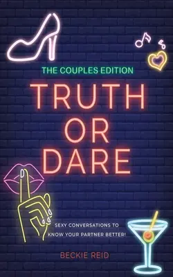 The Couples Truth Or Dare Edition - ¡Conversaciones sexys para conocer mejor a tu pareja! - The Couples Truth Or Dare Edition - Sexy conversations to know your partner better!