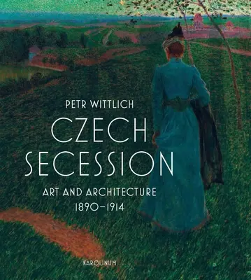 Secesión Checa: Arte y Arquitectura 1890-1914 - Czech Secession: Art and Architecture 1890-1914