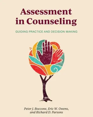 Assessment in Counseling: Cómo orientar la práctica y la toma de decisiones - Assessment in Counseling: Guiding Practice and Decision Making