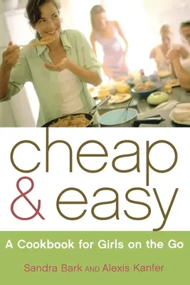 Cheap & Easy: Un libro de cocina para chicas viajeras - Cheap & Easy: A Cookbook for Girls on the Go