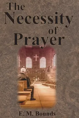 La necesidad de rezar - The Necessity of Prayer