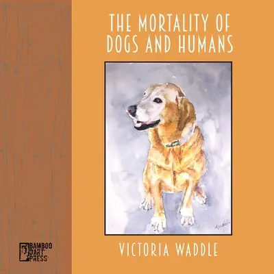 La mortalidad de perros y humanos - The Mortality of Dogs and Humans