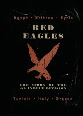 Águilas Rojas: La historia de la 4ª División India - Red Eagles: The Story of the 4th Indian Division