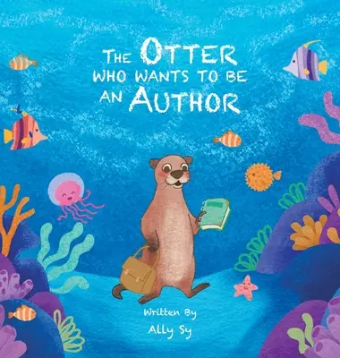 La nutria que quiere ser autora - The Otter Who Wants to Be an Author