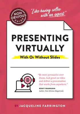 La Guía No Obvia para Mejores Presentaciones: Cómo presentar como un profesional (virtualmente o en persona) - The Non-Obvious Guide to Better Presentations: How to Present Like a Pro (Virtually or in Person)