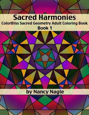 Armonías Sagradas Libro para colorear para adultos: ColorBliss Geometría Sagrada Libros para colorear para adultos - Sacred Harmonies Coloring Book for Adults: ColorBliss Sacred Geometry Adult Coloring Books