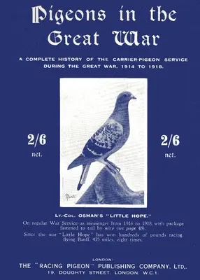 Las palomas en la Gran Guerra: Historia completa del servicio de palomas mensajeras durante la Gran Guerra, 1914-1918 - Pigeons in the Great War: A Complete History of the Carrier-Pigeon Service during the Great War, 1914 to 1918