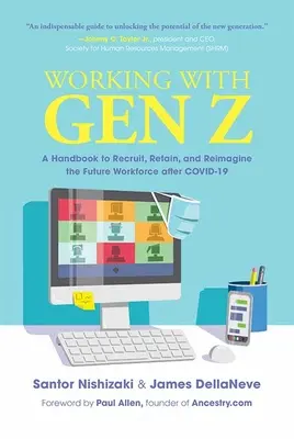 Working with Gen Z: A Handbook to Recruit, Retain, and Reimagine the Future Workforce After Covid-19 (Trabajar con la Generación Z: Manual para contratar, retener y reimaginar la futura mano de obra después de Covid-19) - Working with Gen Z: A Handbook to Recruit, Retain, and Reimagine the Future Workforce After Covid-19