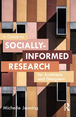 Guía de investigación social para arquitectos y diseñadores - A Guide to Socially-Informed Research for Architects and Designers