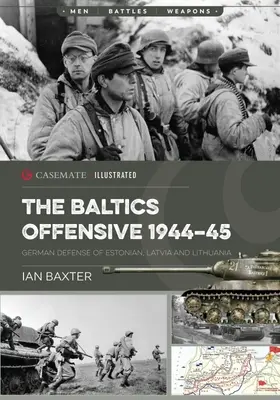 La ofensiva soviética en el Báltico, 1944-45: La defensa alemana de Estonia, Letonia y Lituania - The Soviet Baltic Offensive, 1944-45: German Defense of Estonia, Latvia, and Lithuania