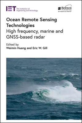 Tecnologías de teledetección oceánica: Radar de Alta Frecuencia, Marino y Basado en Gnss - Ocean Remote Sensing Technologies: High Frequency, Marine and Gnss-Based Radar