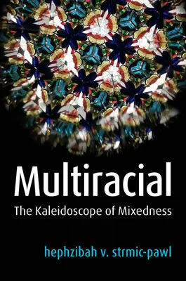 Multirracial: El caleidoscopio del mestizaje - Multiracial: The Kaleidoscope of Mixedness