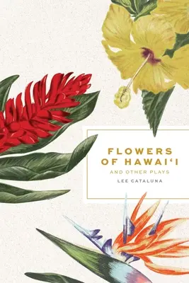 Flores de Hawai y otras obras - Flowers of Hawai'i and Other Plays