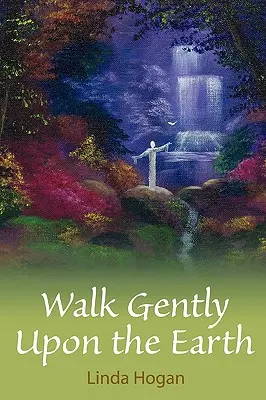 Camina suavemente sobre la tierra - Walk Gently Upon the Earth