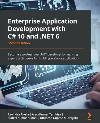 Desarrollo de aplicaciones empresariales con C# 10 y .NET 6 - Segunda edición: Conviértase en un desarrollador .NET profesional aprendiendo técnicas expertas para buil - Enterprise Application Development with C# 10 and .NET 6 - Second Edition: Become a professional .NET developer by learning expert techniques for buil