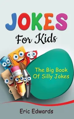 Chistes para niños: El gran libro de los chistes tontos - Jokes for Kids: The big book of silly jokes