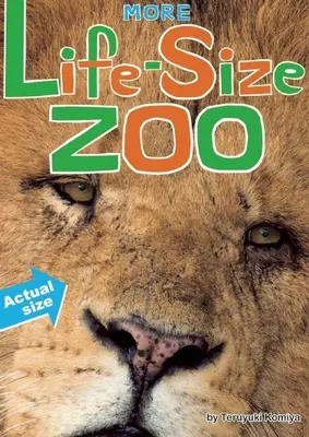 Más zoológicos a tamaño real: León, hipopótamo, oso polar y mucho más: una nueva enciclopedia de animales a tamaño real. - More Life-Size Zoo: Lion, Hippopotamus, Polar Bear and More--An All New Actual-Size Animal Encyclopedia