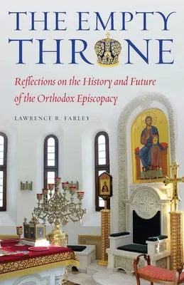 El trono vacío: Reflexiones sobre la historia y el futuro del episcopado ortodoxo - The Empty Throne: Reflections on the History and Future of the Orthodox Episcopacy