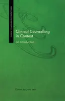 Asesoramiento clínico en contexto: Una introducción - Clinical Counselling in Context: An Introduction