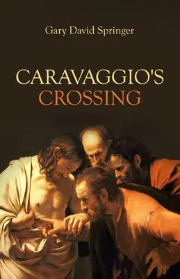 La travesía de Caravaggio - Caravaggio's Crossing